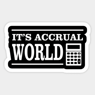 Accounting It'S Accrual World Tax Season Sticker